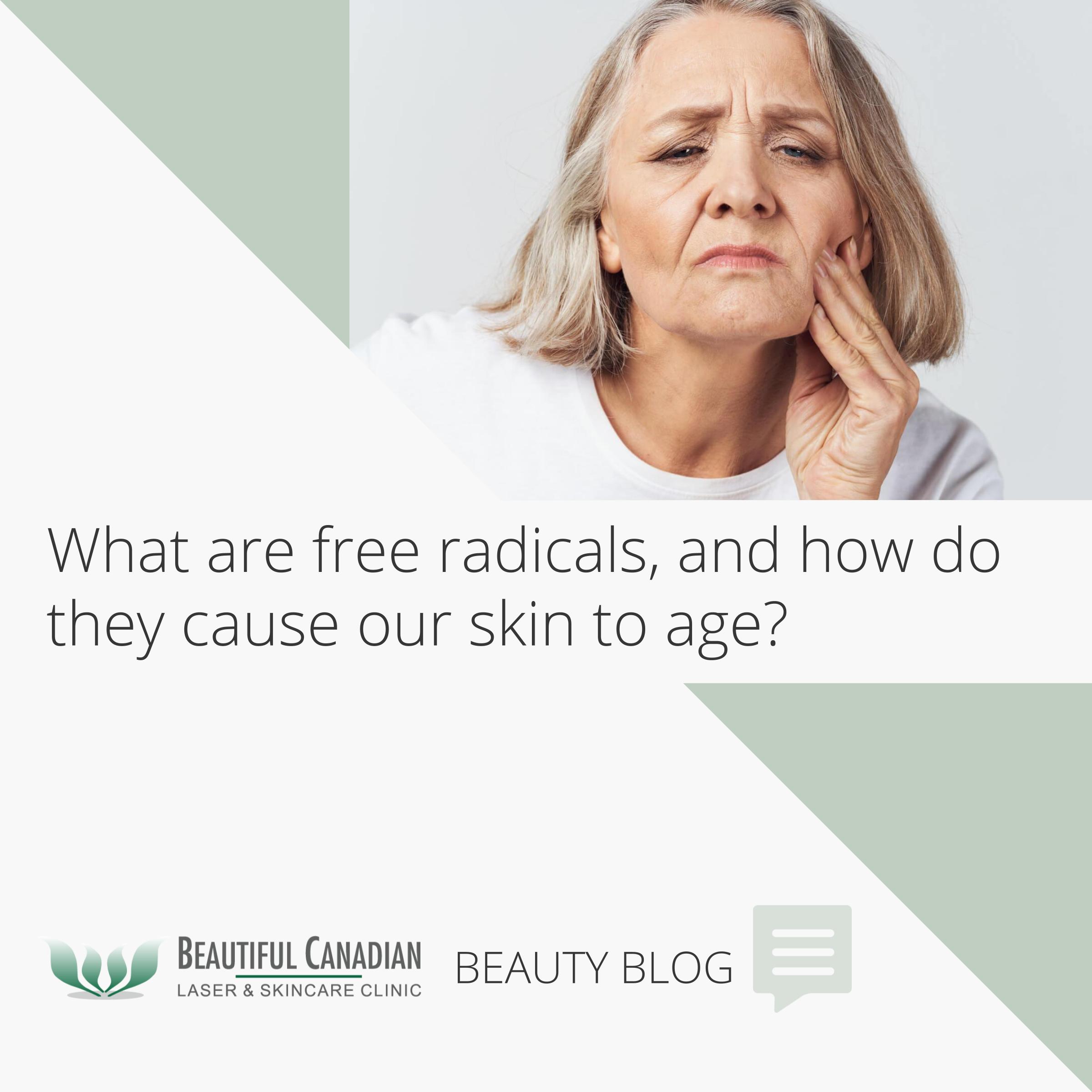 What are free radicals, and how do they cause our skin to age?
